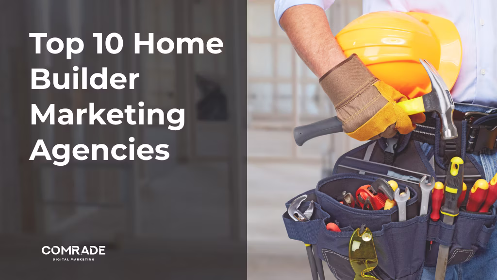 Top 10 Home Builder Marketing Agencies to Elevate Your Brand
